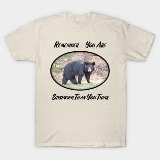 Remember... You Are Stronger Than You Think T-Shirt